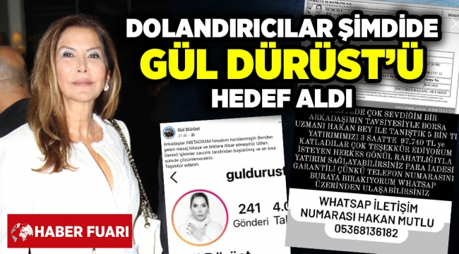 DOLANDIRICILAR ŞİMDİDE GÜL DÜRÜST’Ü HEDEF ALDI
